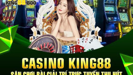 Casino King88 - Sân Chơi Bài Giải Trí Trực Tuyến Thu Hút